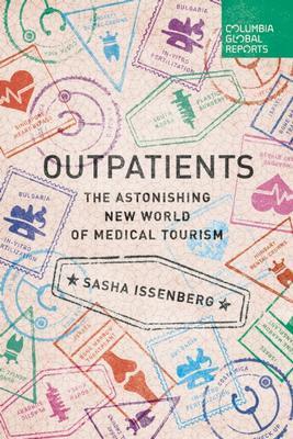 9780990976387 Outpatients: The Astonishing New World Of Medical Tourism...