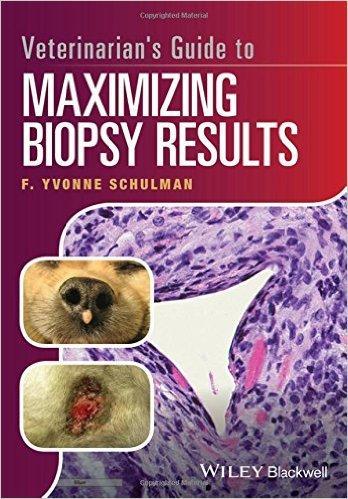 9781119226260 Veterinarian's Guide To Maximizing Biopsy Results