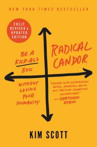 9781250235374 Radical Candor: Be A Kick-Ass Boss Without Losing Your...