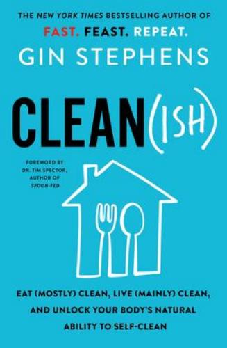 9781250824158 Clean(Ish): Eat (Mostly) Clean, Live (Mainly) Clean, & ...