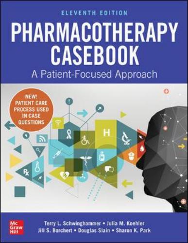 9781260116670 Pharmacotherapy Casebook: A Patient-Focused Approach