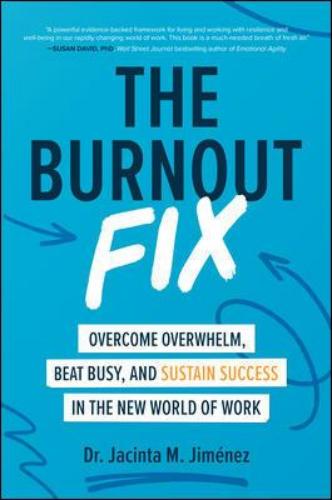 9781260464573 Burnout Fix: Overcome Overwhelm, Beat Busy, & Sustain...