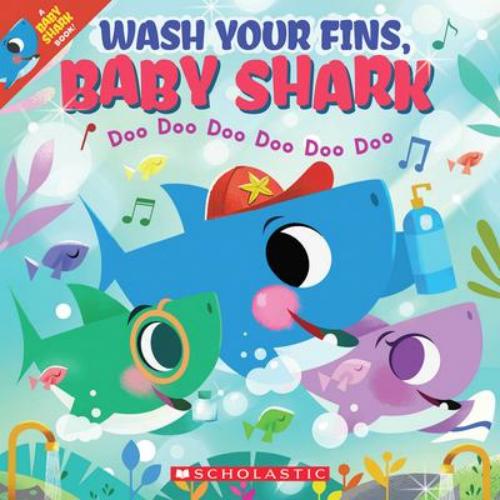 9781338714692 Wash Your Fins, Baby Shark (A Baby Shark Book)