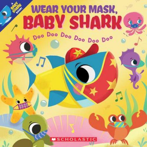 9781338766905 Wear Your Mask, Baby Shark (A Baby Shark Book)