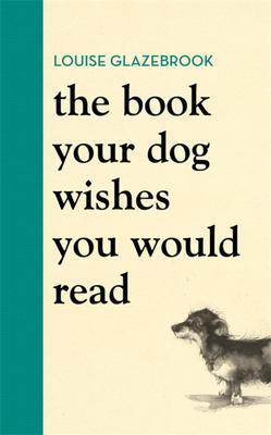 9781398704060 Book Your Dog Wishes You Would Read