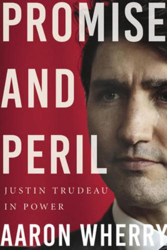 9781443458276 Promise & Peril: Justin Trudeau In Power
