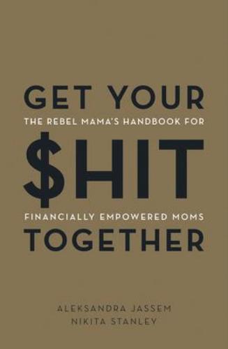 9781443461412 Get Your $Hit Together: The Revel Mama's Handbook For...