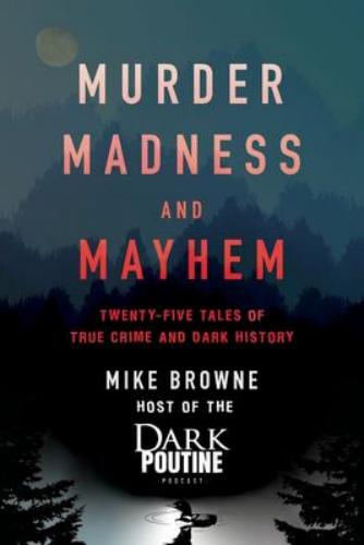 9781443461597 Murder, Madness & Mayhem: Twenty-Five Tales Of True Crime...