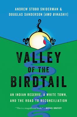9781443466301 Valley Of The Birdtail: An Indian Reserve, A White Town...