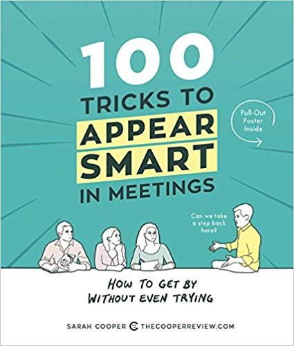 9781449476052 100 Tricks To Appear Smart In Meetings: How To Get By...