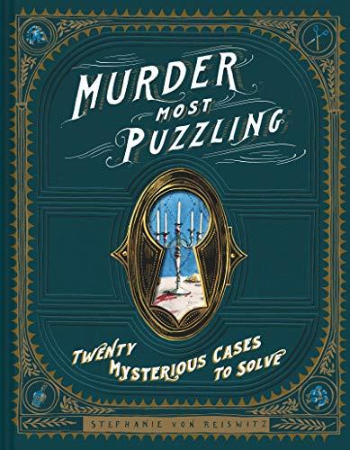 9781452171609 Murder Most Puzzling: Twenty Mysterious Cases To Solve
