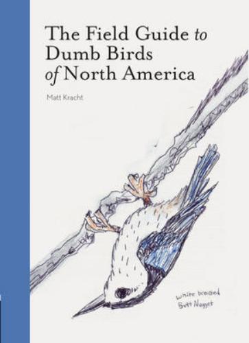 9781452174037 Field Guide To Dumb Birds Of North America