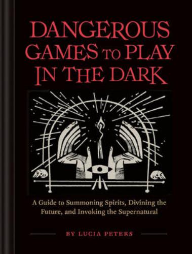 9781452179797 Dangerous Games To Play In The Dark: (Adult Night Games...