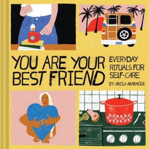 9781452182810 You Are Your Best Friend: Everyday Rituals For Self-Care