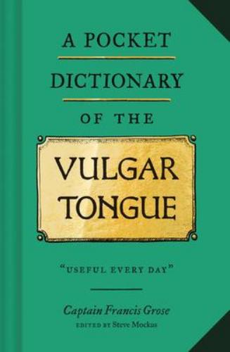 9781452184609 Pocket Dictionary Of The Vulgar Tongue