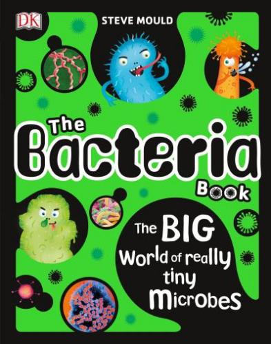 9781465470287 Bacteria Book: The Big World Of Really Tiny Microbes