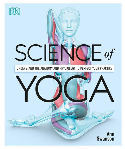 9781465479358 Science Of Yoga: Understand The Anatomy & Physiology To...