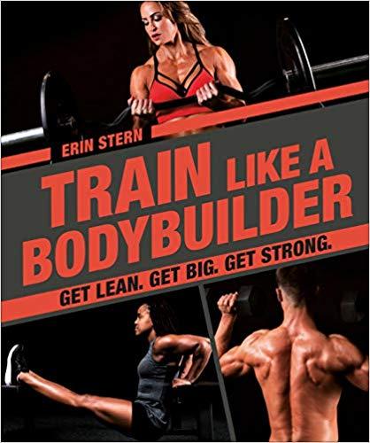 9781465483744 Train Like A Bodybuilder: Get Lean. Get Big. Get Strong.