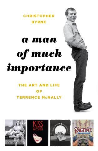 9781493053773 Man Of Much Importance: The Art & Life Of Terrence Mcnally