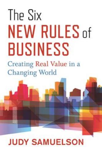 9781523089963 Six New Rules Of Business: Creating Real Value In A...