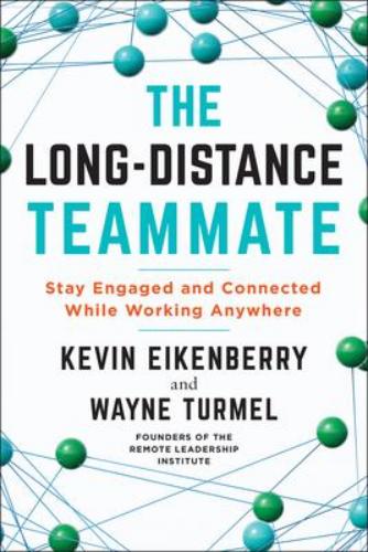 9781523090303 Long-Distance Teammate: Stay Engaged & Connected While...