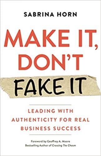 9781523091492 Make It, Don't Fake It: Leading With Authenticity For...