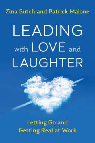 9781523093212 Leading With Love & Laughter: Letting Go & Getting Real...