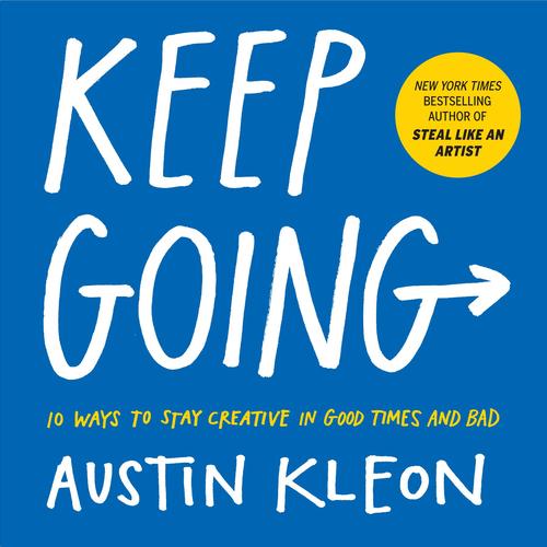 9781523506644 Keep Going: 10 Ways To Stay Creative In Good Times & Bad