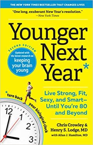 9781523507924 Younger Next Year: Live Strong, Fit, Sexy, & Smart...