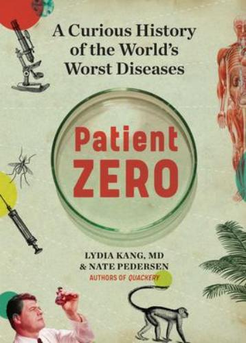 9781523513291 Patient Zero:A Curious History Of The World's Worst Diseases