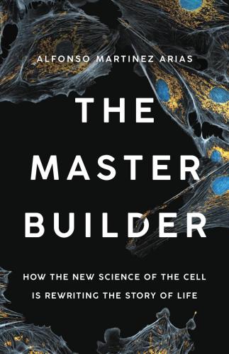 9781541603271 Master Builder: How The New Science Of The Cell Is...