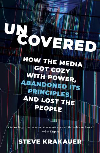 9781546003489 Uncovered: How The Media Got Cozy With Power...