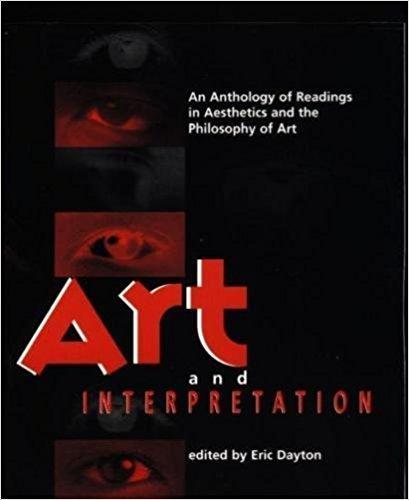 Art & Interpretation: An Anthology Of Readings In Aesthetics