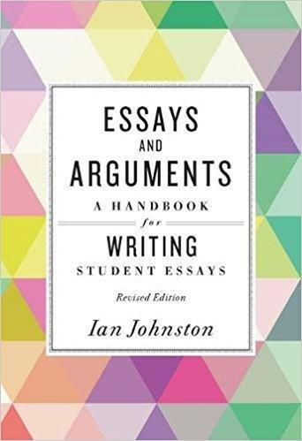 Essays & Arguments: A Handbook For Writing Student Essays