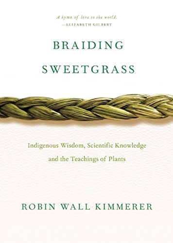 9781571313560 Braiding Sweetgrass: Indigenous Wisdom, Scientific...