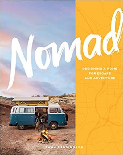 9781579658137 Nomad: Designing A Home For Escape & Adventure