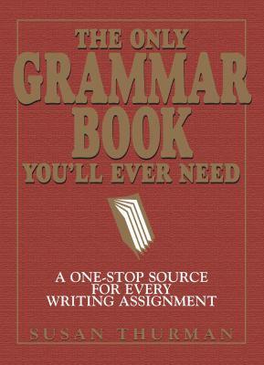 9781580628556 Only Grammar Book You'll Ever Need: A One-Stop Source...