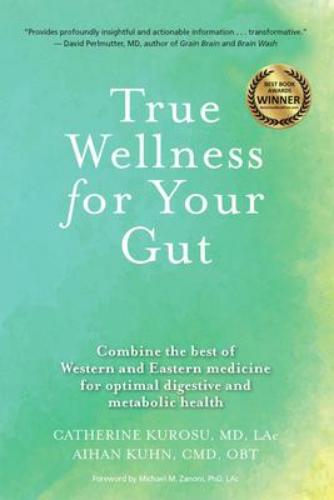 9781594397455 True Wellness For Your Gut: Combine The Best Of Western &...