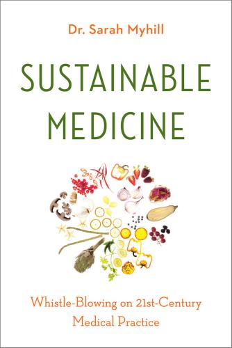 9781603587891 Sustainable Medicine: Whistle-Blowing On 21st Century...