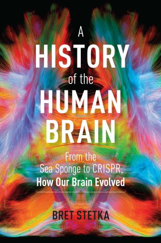 9781604699883 History Of The Human Brain: From The Sea Sponge To...