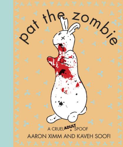 9781607740360 Pat The Zombie: A Cruel (Adult) Spoof