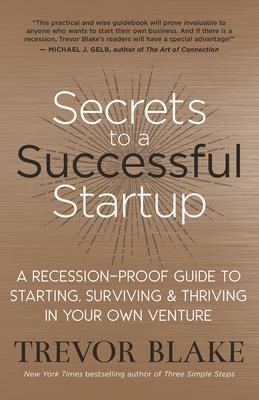 9781608686667 Secrets To A Successful Startup: A Recession-Proof Guide...