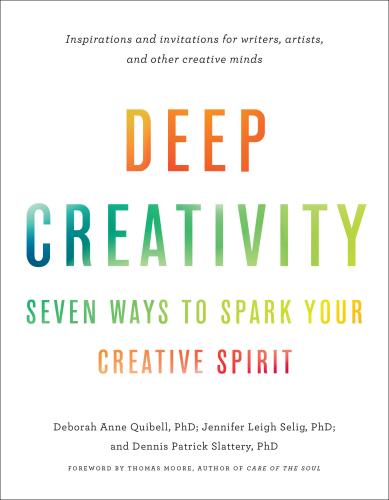 9781611806762 Deep Creativity: Seven Ways To Spark Your Creative Spirit