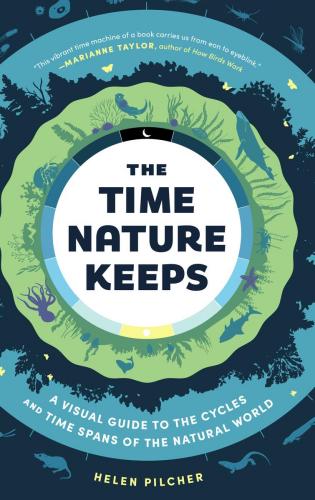9781615199525 Time Nature Keeps: A Visual Guide To The Rhythms Of The...