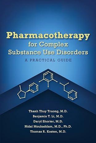 9781615374953 Pharmacotherapy For Complex Substance Use Disorders