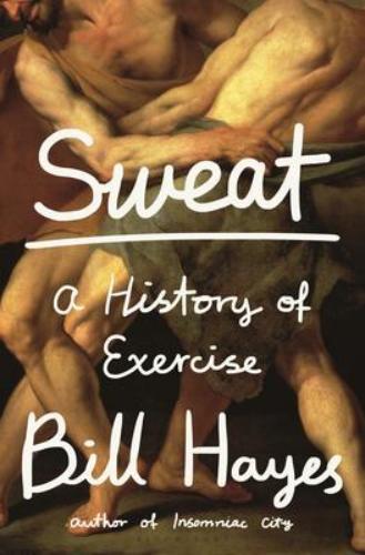 9781620402283 Sweat: A History Of Exercise