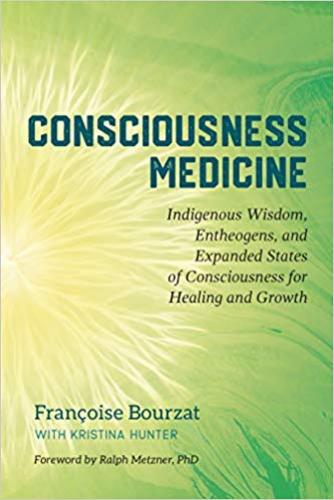 9781623173494 Consciousness Medicine: Indigenous Wisdom, Entheogens...