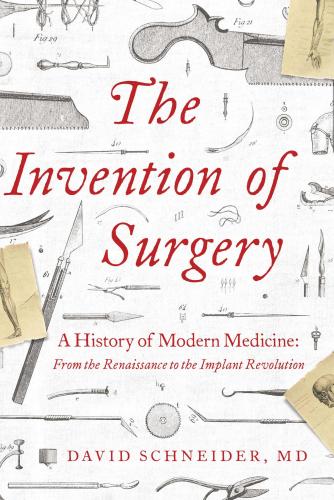 9781643136943 Invention Of Surgery: A History Of Modern Medicine From...