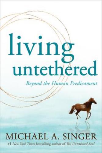 9781648480935 Living Untethered: Beyond The Human Predicament