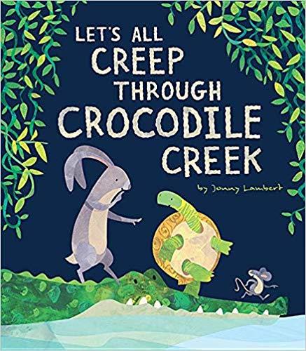 9781680101522 Let's All Creep Through Crocodile Creek